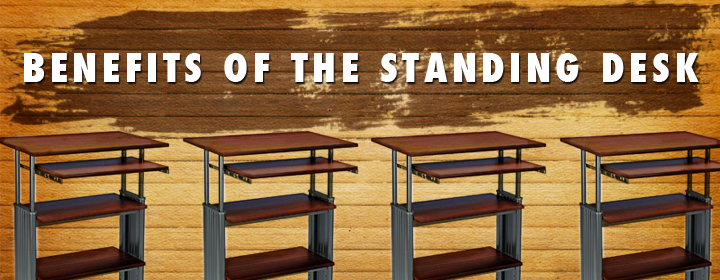 Benefits of the standing desk