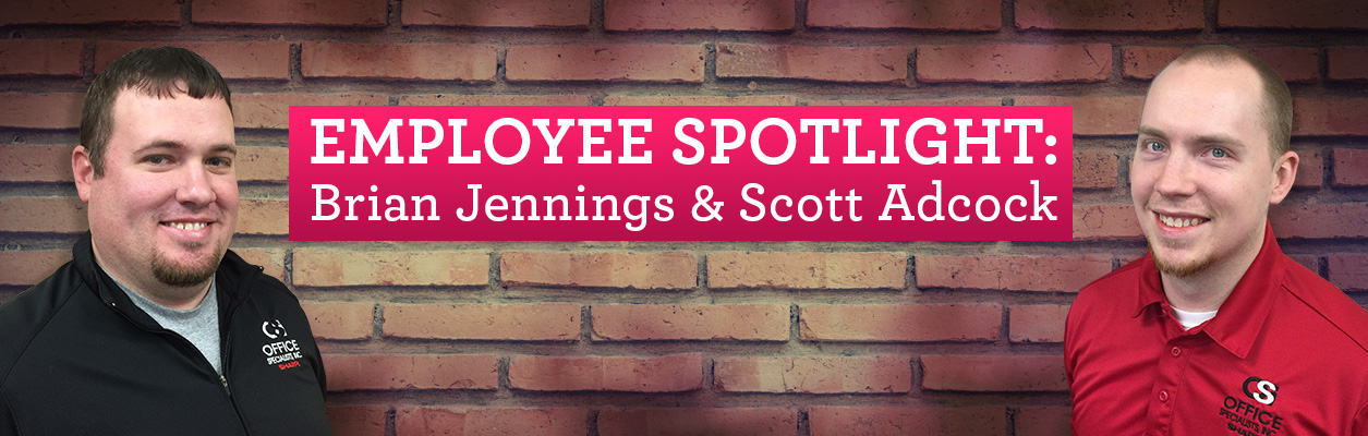 Employee Spotlight: Brian Jennings & Scott Adcock