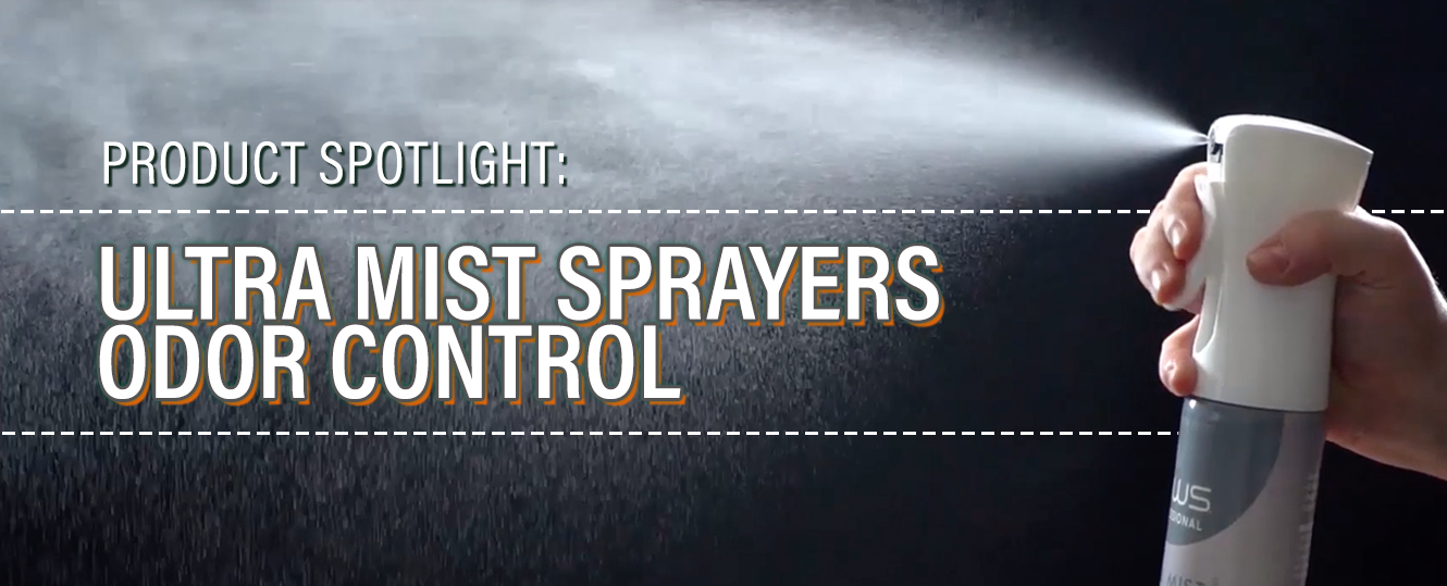 Product Spotlight: Ultra Mist Sprayers Odor Control