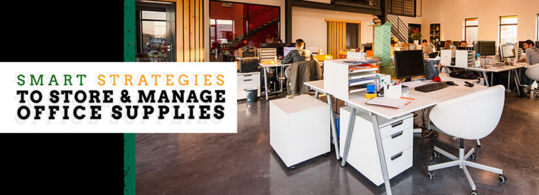 Smart Strategies To Store & Manage Office Supplies