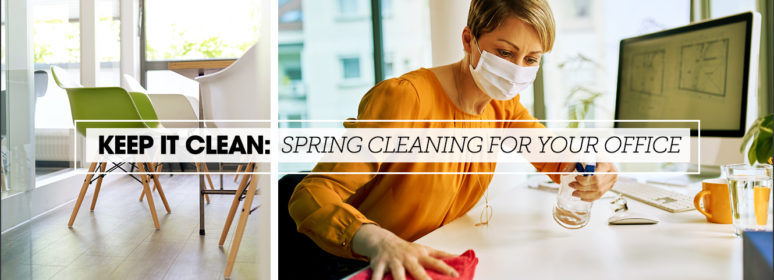 Keep It Clean: Spring Cleaning For Your Office