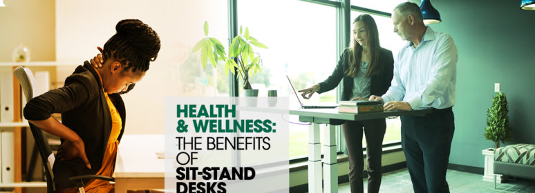Health & Wellness: The Benefits of Sit-Stand Desks