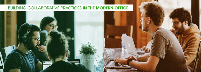 Building Collaborative Practices in the Modern Office
